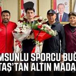 Samsun’un Gururu Buğra Aktaş’tan Altın Madalya
