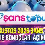 12 Ağustos 2026 Şans Topu Çekiliş sonuçları açıklandı