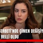 Kızılcık Şerbeti’nde Çimen değişiyor! Yeni isim belli oldu