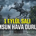 Samsun'da 1 Eylül Salı hava durumu