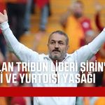 ultrAslan tribün lideri Muzaffer Şirin'e ev hapsi ve yurtdışı yasağı