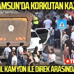Samsun’da korkutan kaza: Otomobil kamyon ile direk arasında sıkıştı