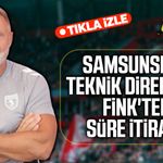 Samsunspor Teknik Direktörü Fink süre istedi!