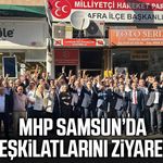 MHP Samsun’da ilçe teşkilatlarını ziyaret etti
