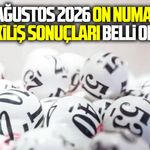 31 Ağustos 2026 on numara çekiliş sonuçları