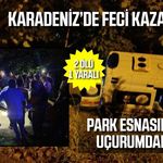 Rize’de park sırasında facia! 2 kişi öldü
