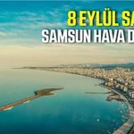 Samsun'da 8 Eylül Salı hava durumu