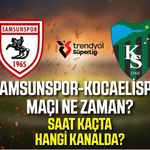 Samsunspor-Kocaelispor maçı ne zaman?