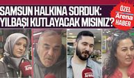 Samsun halkına sorduk: Yılbaşı kutlayacak mısınız?