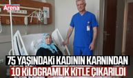 75 yaşındaki kadının karnından 10,5 kiloluluk kitle çıkarıldı