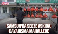 Samsun'da sebze askıda, dayanışma mahallede