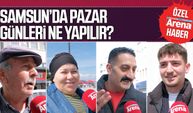 Samsun'da pazar günleri ne yapılır?