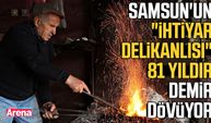 Samsun'un İhtiyar delikanlısı 81 yıldır demir dövüyor