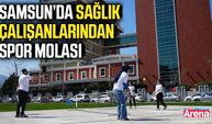 Samsun’da sağlık çalışanlarından spor molası