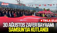 Samsun’da 30 Ağustos Zafer Bayramı kutlandı