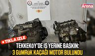 Tekkeköy’de iş yerine baskın: 3 gümrük kaçağı motor bulundu