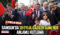 Samsun’da 19 Eylül Gaziler Günü’nde anlamlı kutlama