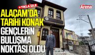 Alaçam’da tarihi konak gençlerin buluşma noktası oldu