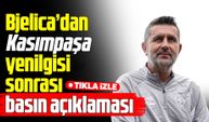 Bjelica’dan Kasımpaşa yenilgisi yorumu