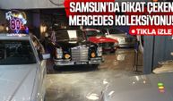 Samsun’da paha biçilemeyen Mercedes koleksiyonu!