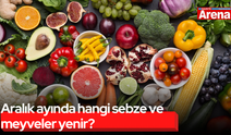 Aralık ayında hangi sebze ve meyveler yenir?
