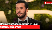 Barış Arduç Ortadoğu’nun en ünlü aktörüyle bir arada