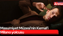 Masumiyet Müzesi’nin Kemal’i Milano yolcusu