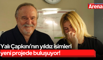 Yalı Çapkını’nın yıldız isimleri yeni projede buluşuyor!