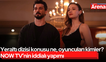 Yeraltı dizisi konusu ne, oyuncuları kimler? NOW TV’nin iddialı yapımı