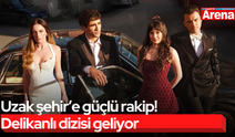Uzak şehir’e güçlü rakip! Delikanlı dizisi geliyor
