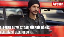 Alperen Duymaz’dan sürpriz dönüş! Yeni dizisi belli oldu