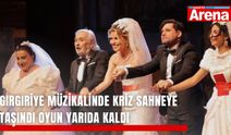Gırgıriye müzikalinde kriz sahneye taşındı oyun yarıda kaldı