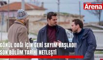 Gönül Dağı için geri sayım başladı! Son bölüm tarihi netleşti