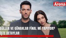 Güller ve Günahlar final mi yapıyor? İşte detaylar