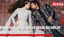Binbir gece masalları yayından kaldırıldı! İbrahim Çelikkol krizi