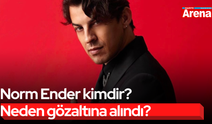Norm Ender kimdir? Neden gözaltına alındı?