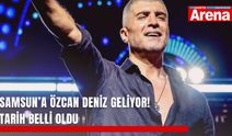 Samsun’a Özcan Deniz geliyor! Tarih belli oldu