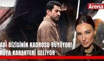 Abi dizisinin kadrosu büyüyor! Rüya karakteri geliyor