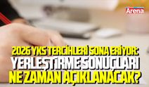 2026 YKS tercihleri sona eriyor: Yerleştirme sonuçları ne zaman açıklanacak?