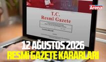 12 Ağustos 2026 Resmi Gazete kararları