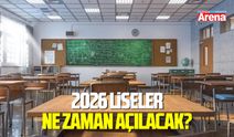 2026 Liseler ne zaman açılacak?
