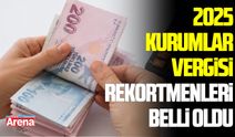 2025 kurumlar vergisi rekortmenleri belli oldu