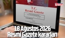 18 Ağustos 2026 Resmi Gazete kararları