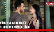 Güller ve Günahlar’a Serhat’ın babası geliyor