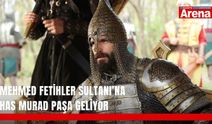 Mehmed Fetihler Sultanı’na Has Murad Paşa geliyor