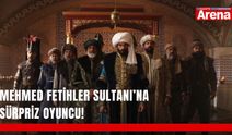 Mehmed Fetihler Sultanı’na sürpriz oyuncu!