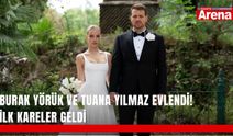 Burak Yörük ve Tuana Yılmaz evlendi! İlk kareler geldi