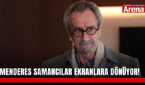 Menderes Samancılar ekranlara dönüyor!