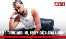 Sefo tutuklandı mı, neden gözaltına alındı?