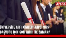 Üniversite affı kimleri kapsıyor? Başvurular devam ediyor